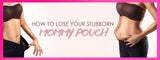 How to Lose your Stubborn Mommy Pouch - Colombiana Boutique