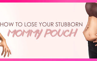 How to Lose your Stubborn Mommy Pouch - Colombiana Boutique