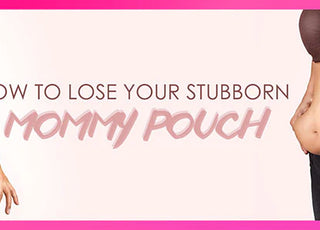 How to Lose your Stubborn Mommy Pouch